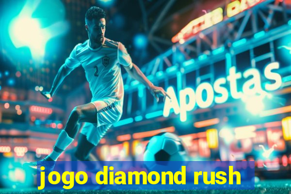 jogo diamond rush